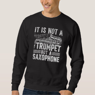 Sweatshirt Ce n'est pas une trompette mais un saxophone - Sax
