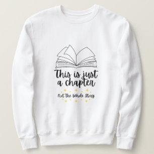 Sweatshirt Ce n'est qu'un chapitre et non l'histoire entière