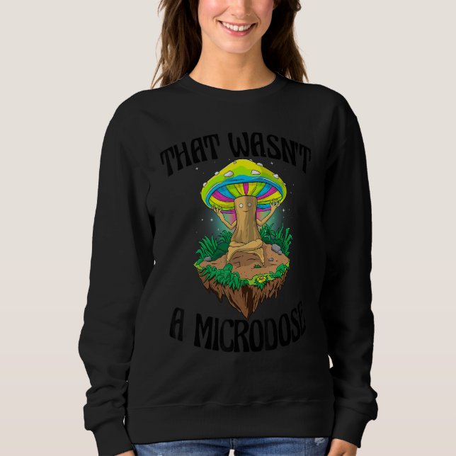 Sweatshirt Ce n'était pas une microdose de champignon magique (Devant)