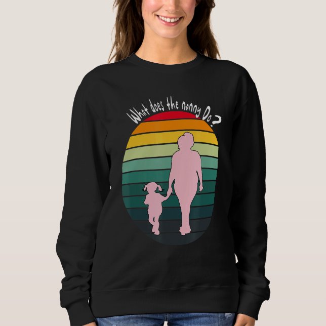 Sweatshirt Ce Que Dose La Nounou Fait Parfait Citation (Devant)