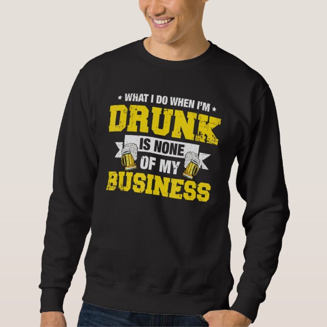 Sweatshirt Ce Que Je Fais Est Qu'Aucune De Mes Affaires Ne Bo (Devant)