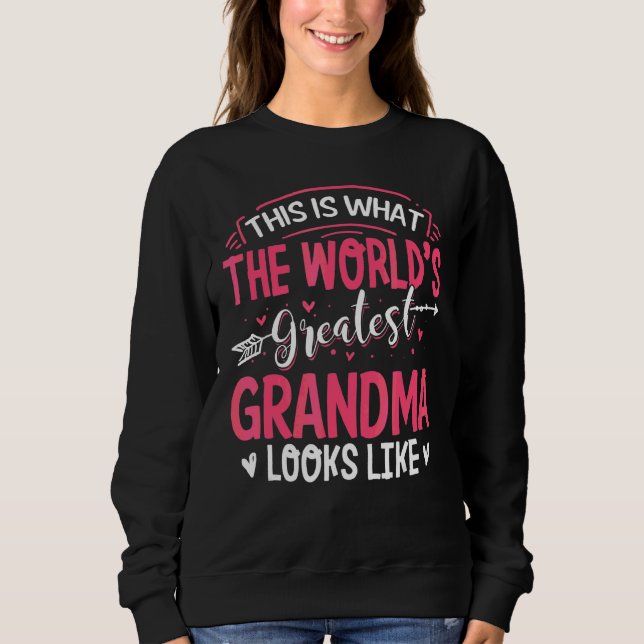 Sweatshirt Ce que la plus grande grand grand-mère du monde re (Devant)
