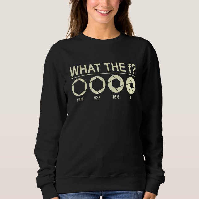 Sweatshirt Ce que le photographe F Camera Bezel Miroir Reflex (Devant)