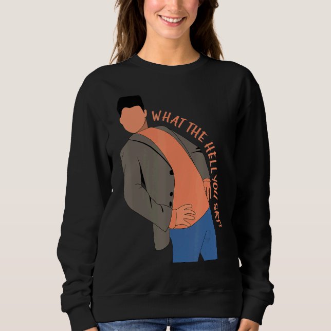 Sweatshirt Ce Que Vous Dites Mème Steven Il Cite 1 (Devant)