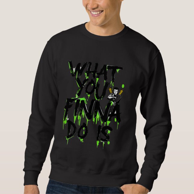 Sweatshirt Ce que vous ne finissez pas faire est drôle Gras é (Devant)