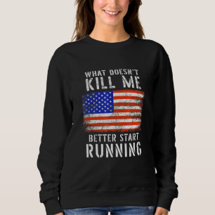 Sweatshirt Ce qui ne me tue pas vaut mieux commencer à courir