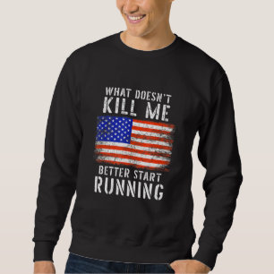 Sweatshirt Ce qui ne me tue pas vaut mieux commencer à courir