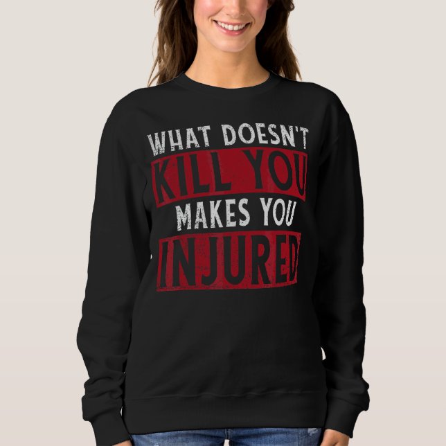 Sweatshirt Ce Qui Ne Tue Pas Vous Fait Blessé Blessé Rec (Devant)