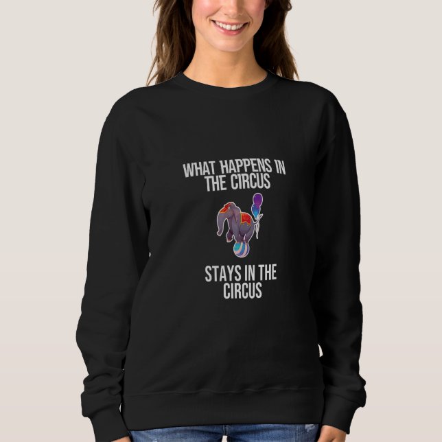 Sweatshirt Ce Qui Se Passe Dans Le Cirque Reste Dans La Rin D (Devant)