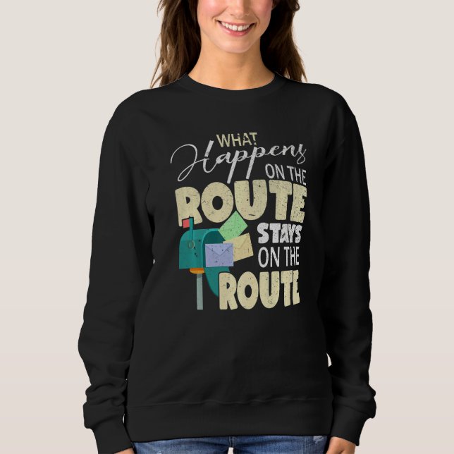 Sweatshirt Ce Qui Se Passe Sur La Route Mailman Postman Mail  (Devant)