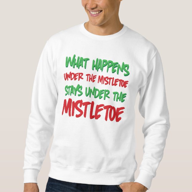 Sweatshirt Ce qui se produit sous les séjours de gui dessous (Devant)