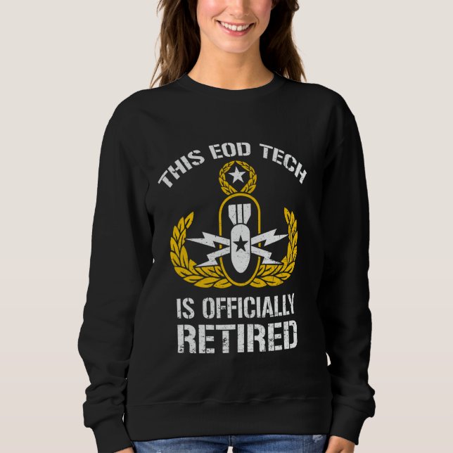 Sweatshirt Ce technicien EOD est à la retraite pour la dispos (Devant)