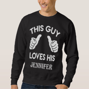 Sweatshirt Ce type adore son JENNIFER Anniversaire de la Sain