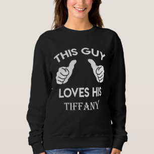 Sweatshirt Ce type aime son cadeau TIFFANY Valentine Annivers