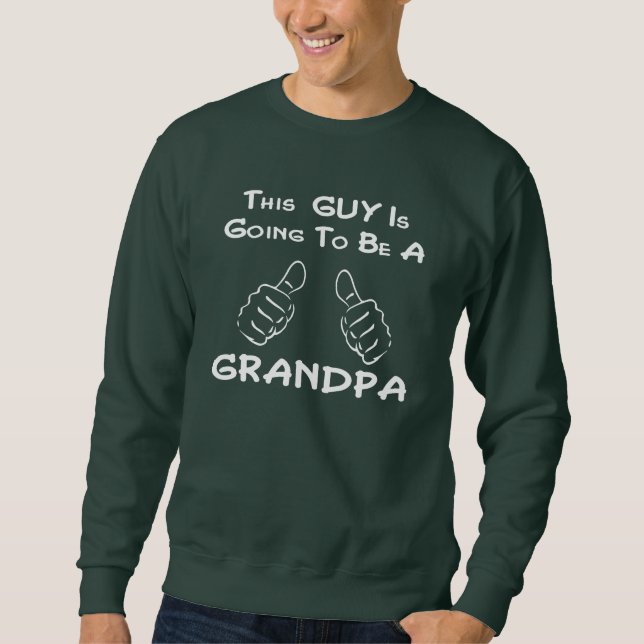 Sweatshirt Ce TYPE va être un GRAND-PAPA (Devant)