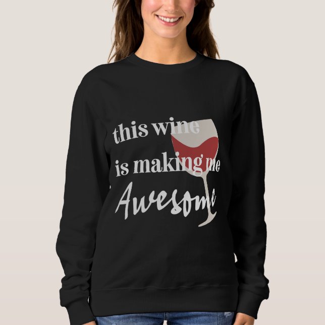 Sweatshirt Ce Vin Me Rend Le Vin Rouge Magnifique (Devant)