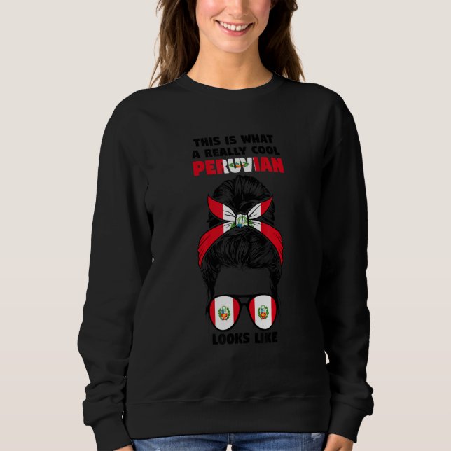 Sweatshirt Ceci est ce qu'est un véritable drapeau péruvien p (Devant)