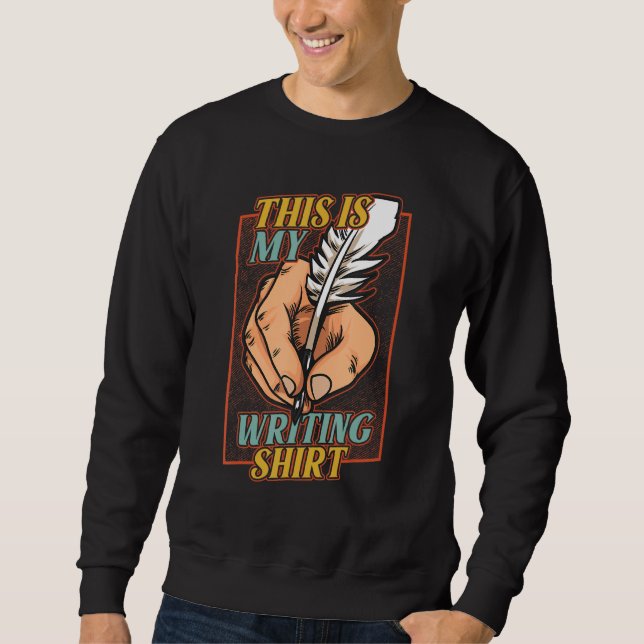 Sweatshirt Ceci Est Mon Écriture   Auteur Rédacteur Rédactric (Devant)