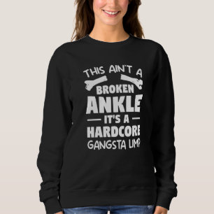 Sweatshirt Ceci n'est pas une cheville cassée, c'est un gangs