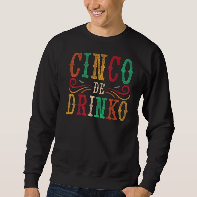 Sweatshirt Célébration Cinco De Mayo Heureux Cinco De Drinko  (Devant)