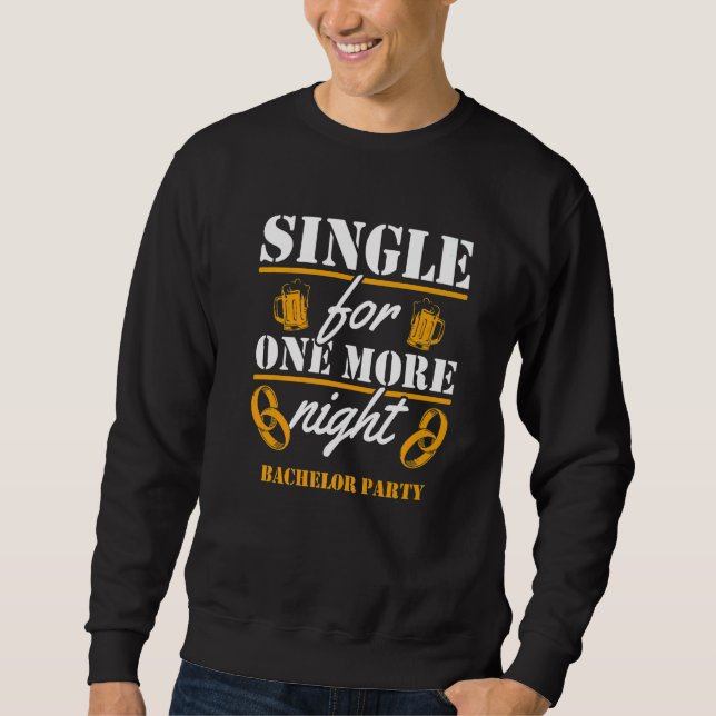 Sweatshirt Célibataire pour une nuit de plus Enterrement de v (Devant)