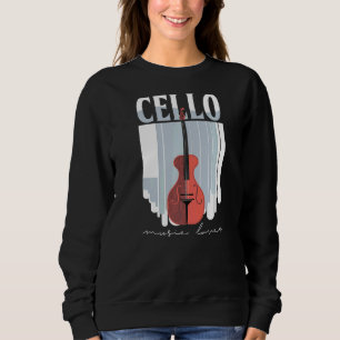 Sweatshirt Cello Music Cellist Musicien Cello Player Orchest