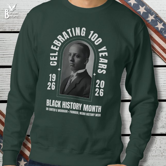 Sweatshirt CENTENAIRE DU MOIS DE L'HISTOIRE DES NOIRS 100 Ans (Stylish BHM Centennial sweatshirt with Dr Carter G Woodson to celebrate 100 years of Black History)