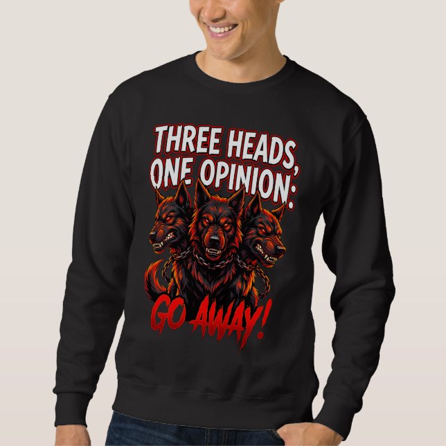 Sweatshirt Cerberus Three Heads One Opinion Funny Myth Humor (Devant)
