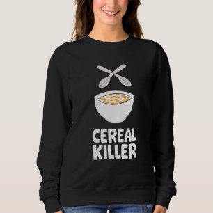 Sweatshirt Cereal Killer Breakfast Cornflakes Cereal