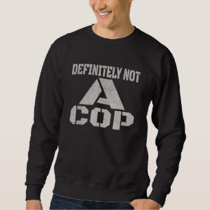 Sweatshirt Certainement pas un flic - Couverture de plaisante