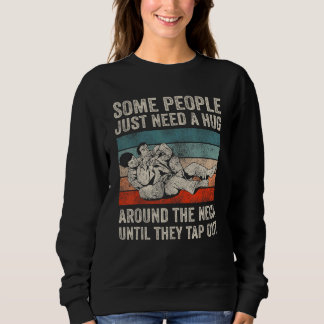 Sweatshirt Certaines personnes ont juste besoin d'un câlin au