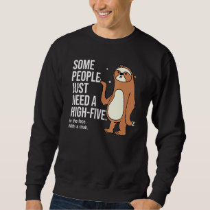 Sweatshirt Certaines personnes ont juste besoin d'un "high-ci