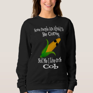 Sweatshirt Certaines Personnes Ont Peur D'Être Cornée Et Non