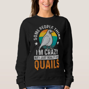 Sweatshirt Certaines personnes pensent que je suis fou, mais