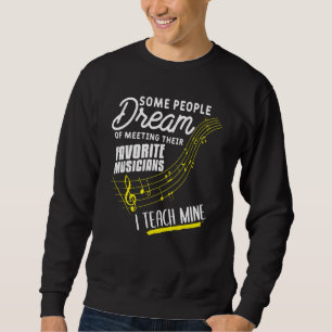 Sweatshirt Certaines Personnes Rêvent De Rencontrer Leurs Mus