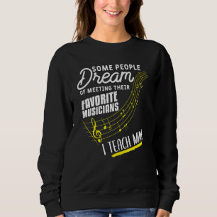 Sweatshirt Certaines Personnes Rêvent De Rencontrer Leurs Mus