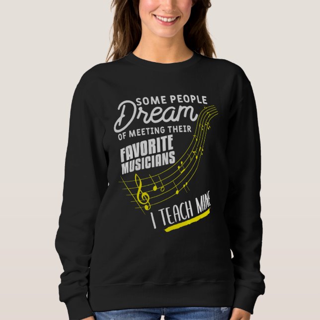 Sweatshirt Certaines Personnes Rêvent De Rencontrer Leurs Mus (Devant)
