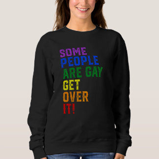 Sweatshirt Certaines personnes sont gays, passez à autre chos