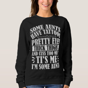 Sweatshirt Certaines Tatouages Ont Des Tatouages De Jolies Ye