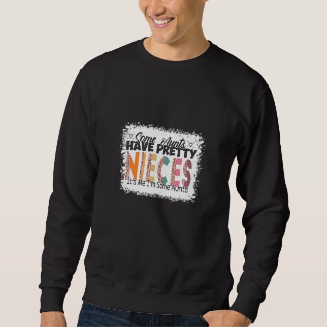 Sweatshirt Certains Aunts ont de jolies nièces C'est moi Je s (Devant)