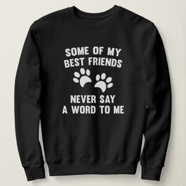 Sweatshirt Certains De Mes Meilleurs Amis (Design devant)