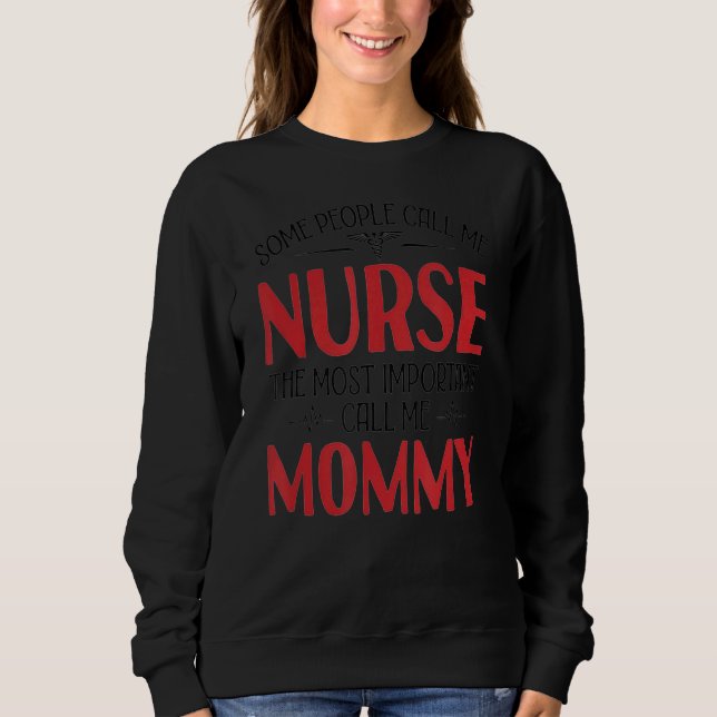 Sweatshirt Certains M'Appelent Infirmière L'Appel Le Plus Imp (Devant)
