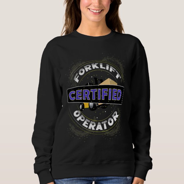 Sweatshirt Certified Forklift Operator Fork Lift Driver Outfi (Devant)