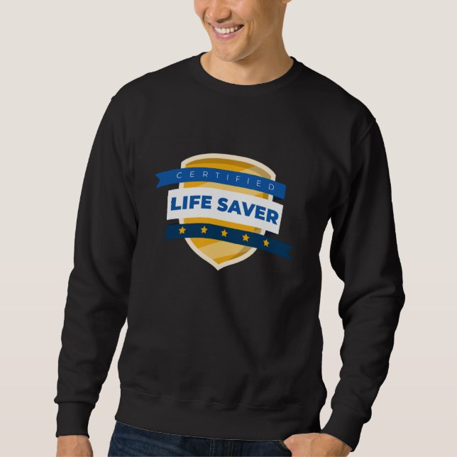 Sweatshirt Certified Life Saver Doctor Nurse Medical Worker (Devant)