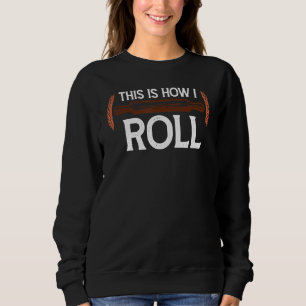 Sweatshirt C'est ainsi que je roule Pâtissier Chef Boulanger