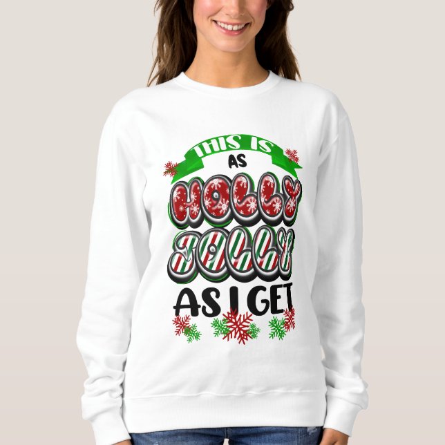 Sweatshirt C'est aussi Holly Jolly que je reçois (Devant)