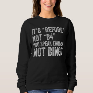 Sweatshirt C'est avant pas B4 Vous parlez anglais pas bingo