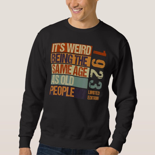 Sweatshirt C'est bizarre d'être le même âge que les personnes (Devant)