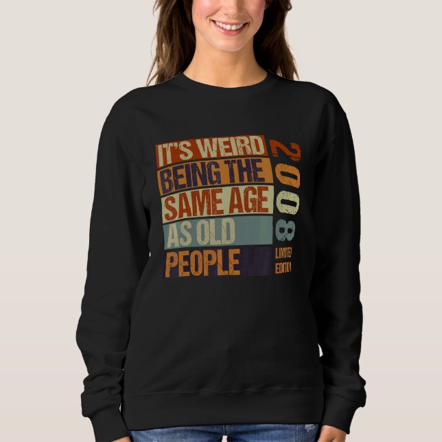 Sweatshirt C'est bizarre d'être le même âge que les personnes (Devant)