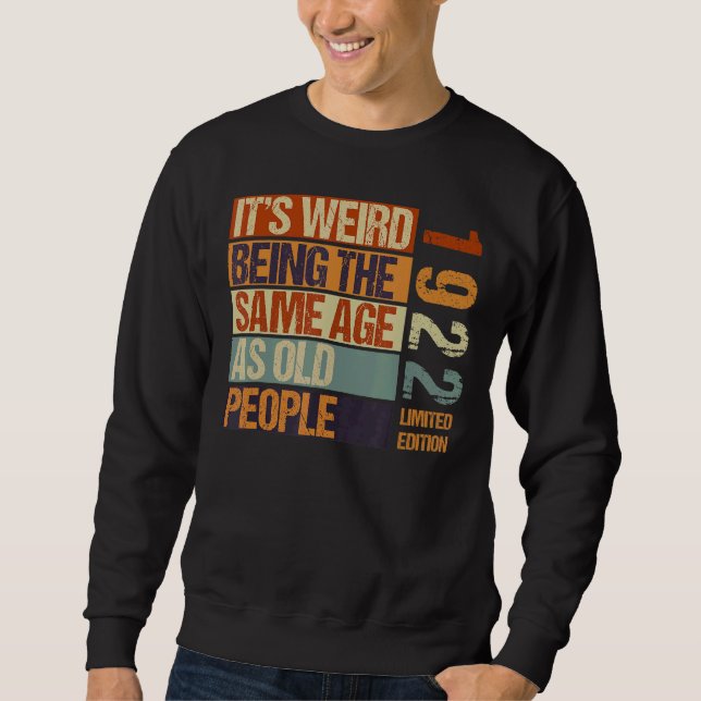 Sweatshirt C'est bizarre d'être le même âge que les personnes (Devant)
